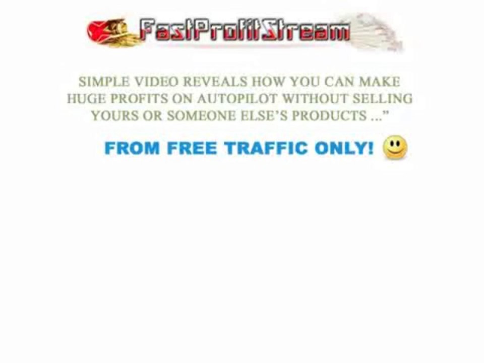 Fast Profit Stream - New Revolutionary Cpa Profit System