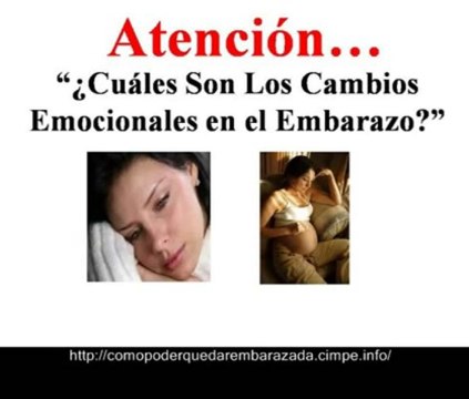 cambios emocionales en el embarazo | como quedar embarazada facilmente