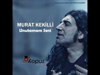 Murat Kekilli - Unutamam Seni - SesliCagla.Com (FarkLı)