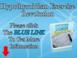 Hypothyroidism Exercise Revolution - How to Cure Hypothyroidism Naturally