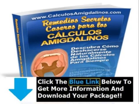 Remedios Secretos Caseros Para Los Calculos Amigdalinos + Eliminar Calculos Amigdalinos