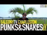 PUNKS&SNAKES - BFG BLUES (BalconyTV)