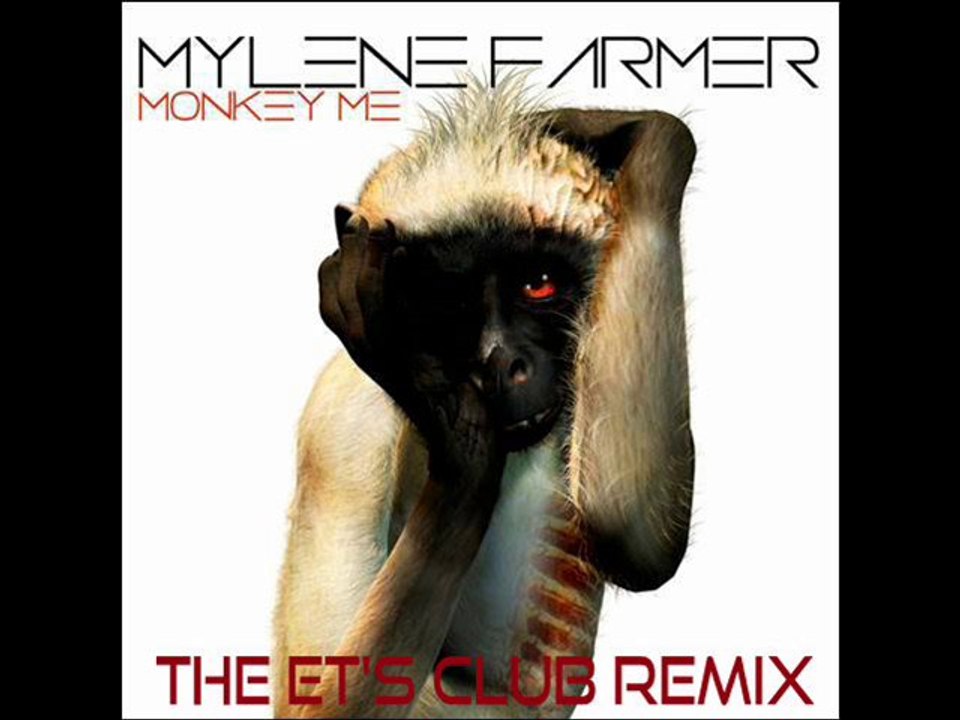Mylène Farmer -  Monkey Me ( ET's CLUB REMIX)