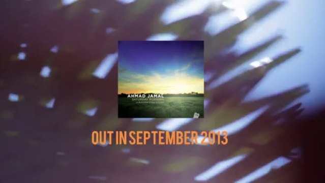 AHMAD JAMAL - Saturday Morning [2013 New Album Teaser]