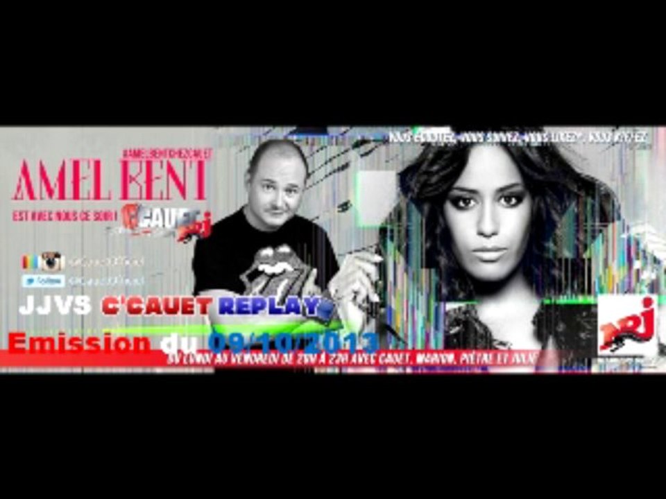 Cauet Sur NRJ 09/10/2013 Emission avec Amel Bent Partie 1