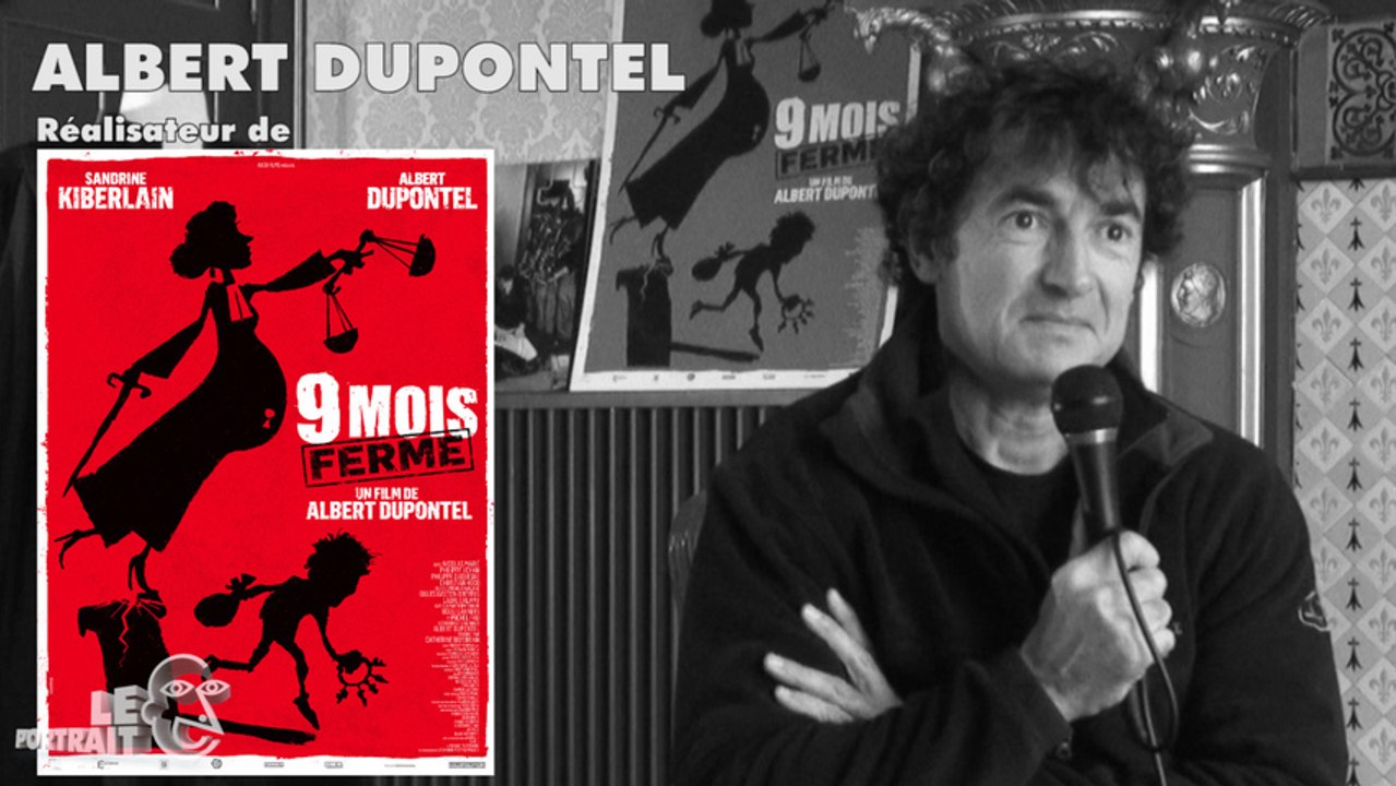 [Portrait] Albert Dupontel