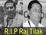 Filmmaker Raj Tilak Passes Away
