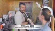 Farcama 2013 / Artesanos de Castilla-La Mancha: El Cristal