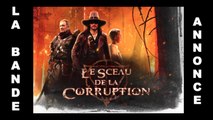 LE SCEAU DE LA CORRUPTION - Bande Annonce 1