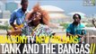 TANK AND THE BANGAS - THE RHYTHM OF LIFE (BalconyTV)