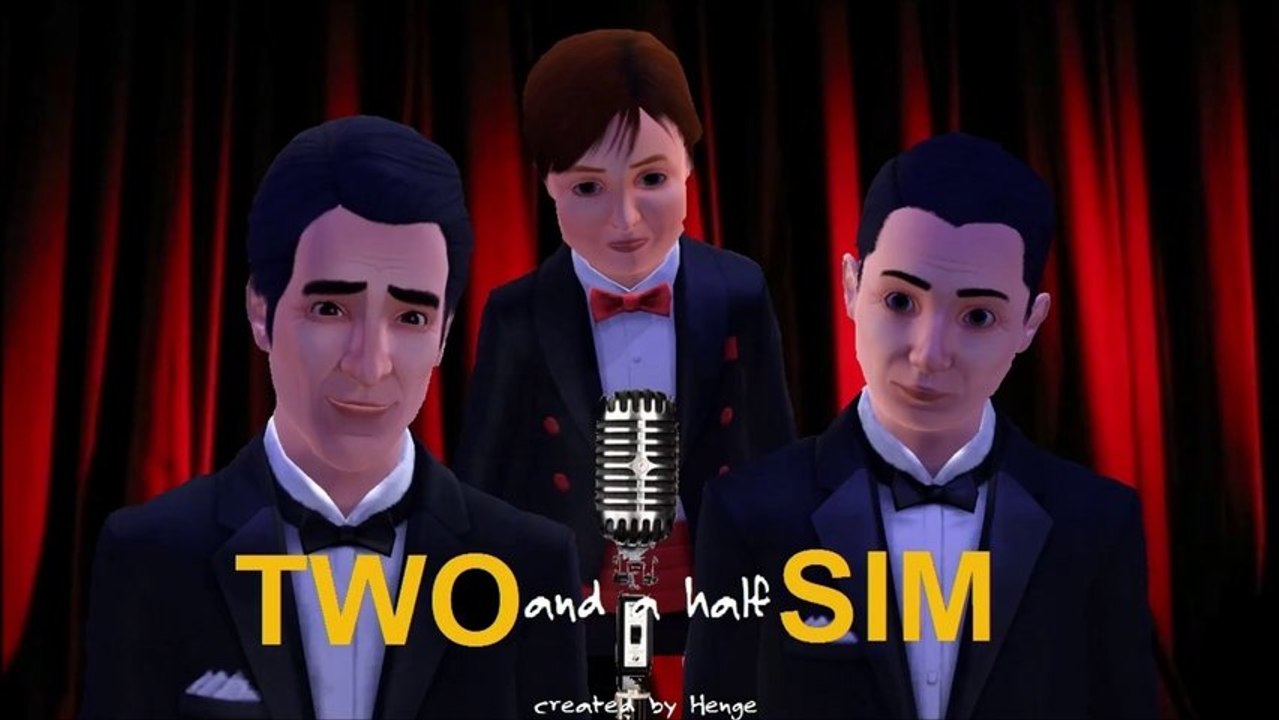 Two and a half sim - Episode 1 - Part 1