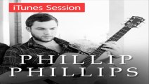 [ PREVIEW   DOWNLOAD ] Phillip Phillips - iTunes Session [ iTunesRip ]