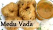 Medu Vada - Indian Donut Recipe - Yummy Crispy South Indian Snack Recipe By Ruchi Bharani [HD]