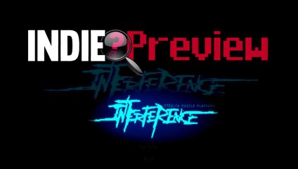 Indie Preview - Interference