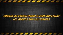 Conseil à ceux qui lisent les débats sur les forums [Shaykh Rajihi]