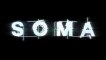 SOMA (PS4) - Première vidéo