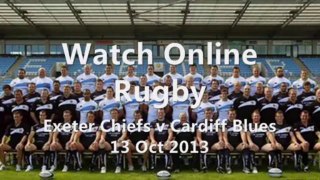 Watch Chiefs vs Cardiff Blues 13 Oct 2013