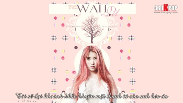 [Vietsub][Audio] IU - Wait [IU Team]