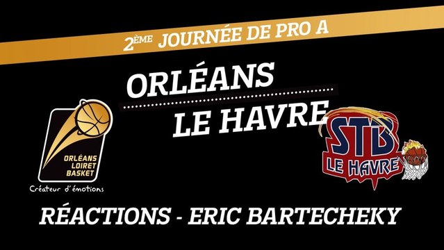 Réaction d'Eric Bartecheky - J02 - Orléans reçoit Le Havre
