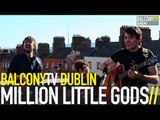 MILLION LITTLE GODS - NEED A LITTLE (BalconyTV)