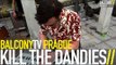 KILL THE DANDIES - IT`S SO SAD (BalconyTV)