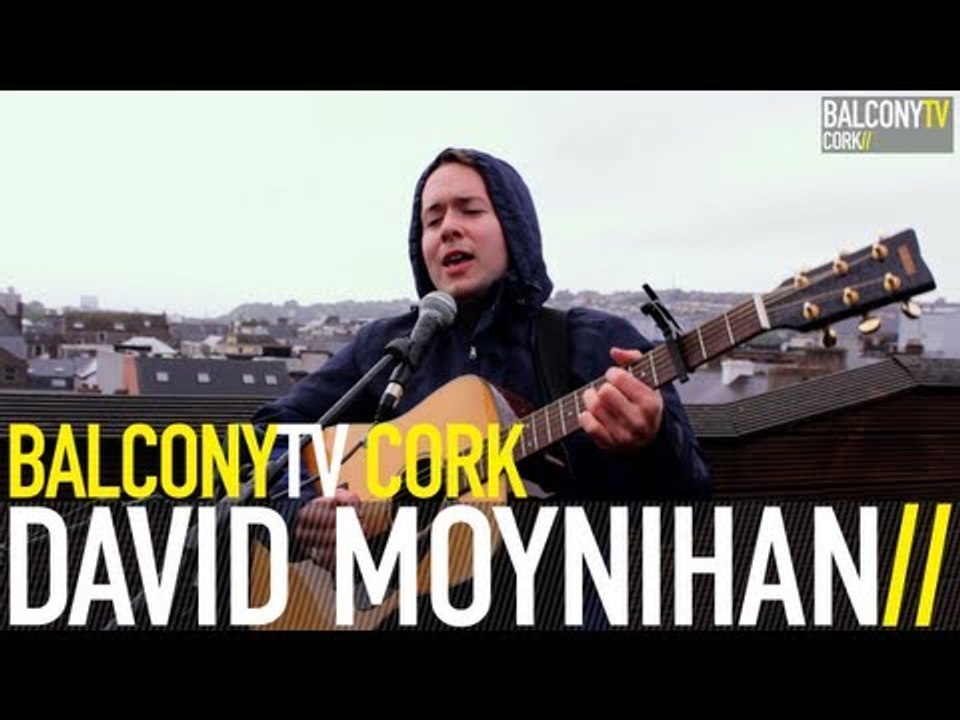 DAVID MOYNIHAN - THE ECHOING REFRAIN (BalconyTV)