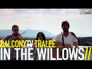 IN THE WILLOWS - SIRENS (BalconyTV)