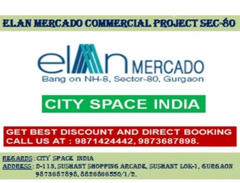 Mercado~~elan commercial project~9873687898~Sector 80 gurgaon