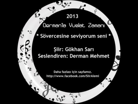 Sövercesine seviyorum seni / Yazan: Gökhan Sarı - Seslendiren: Derman (Mehmet Bilecen)