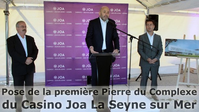 Pose de la Première Pierre du Complexe du Casino Joa de La Seyne sur Mer