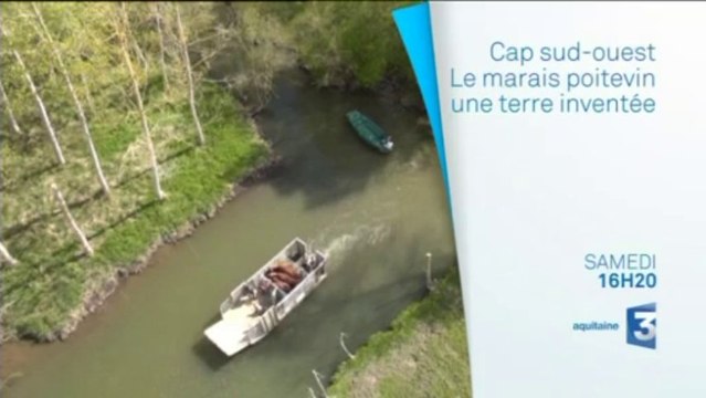 Cap Sud-Ouest : Le Marais Poitevin, une terre inventée