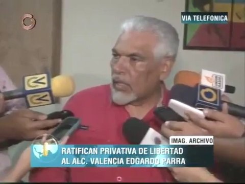 Ratifican medida privativa de libertad para alcalde de Valencia