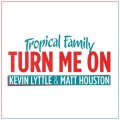 Tropical Family - Turn Me On (Kevin Lyttle & Matt Houston) (extrait)