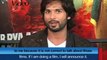 I never said yes to Milan Talkies says Shahid