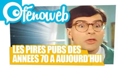 Les Pires Pubs des années 70 à aujourd'hui.