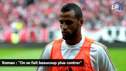 Romao : "On se fait beaucoup plus contrer"
