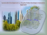Sustainable Development is a Result of Saha Developers Innovative Approach