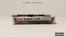 [ DOWNLOAD MP3 ] Lupe Fiasco - Old School Love (feat. Ed Sheeran) [Explicit] [ iTunesRip ]