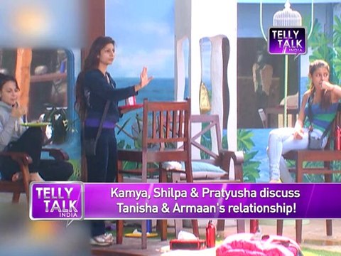 Bigg Boss - 16th October 2013 : Kamya, Shilpa & Pratyusha Discuss Tanisha & Armaan's Relationship