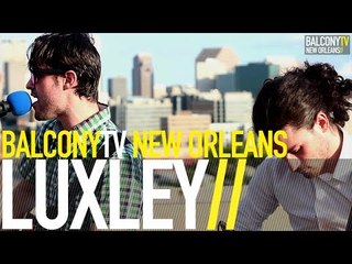 LUXLEY - MIRRORS (BalconyTV)