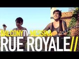 RUE ROYALE - SET OUT TO DISCOVER (BalconyTV)