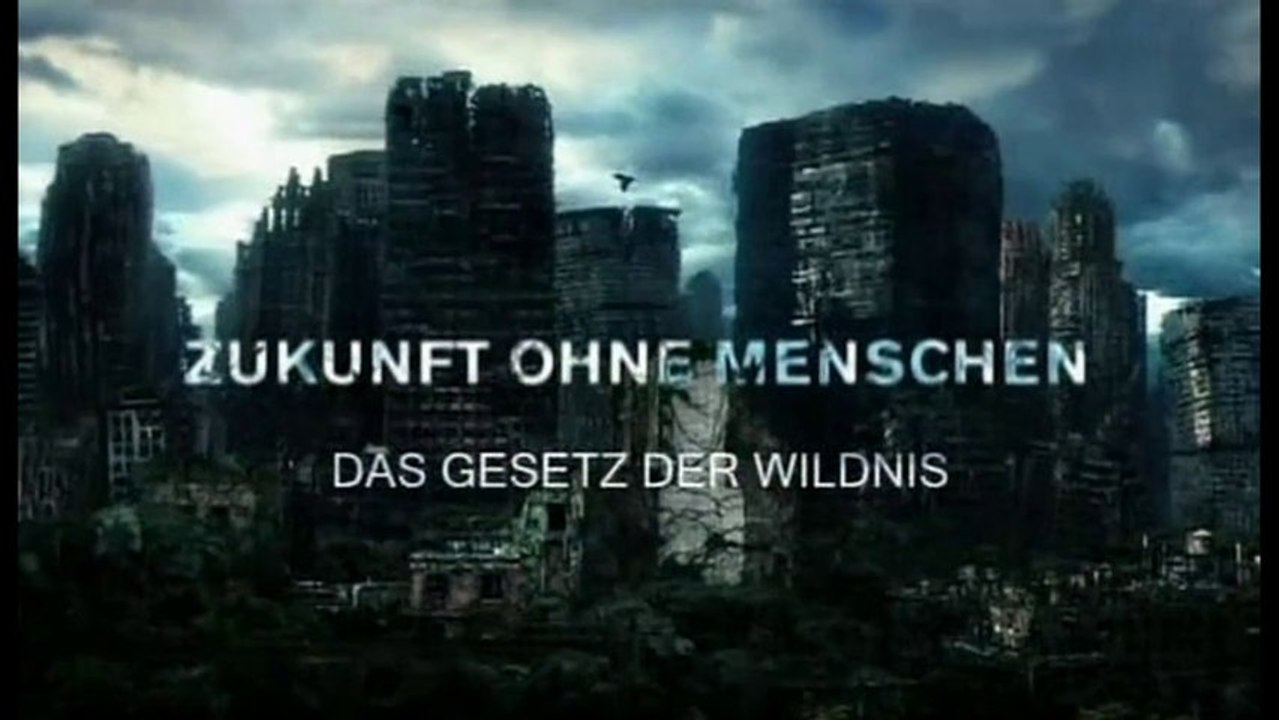 Zukunft ohne Menschen - S01E02 - Das Gesetz der Wildnis - by ARTBLOOD