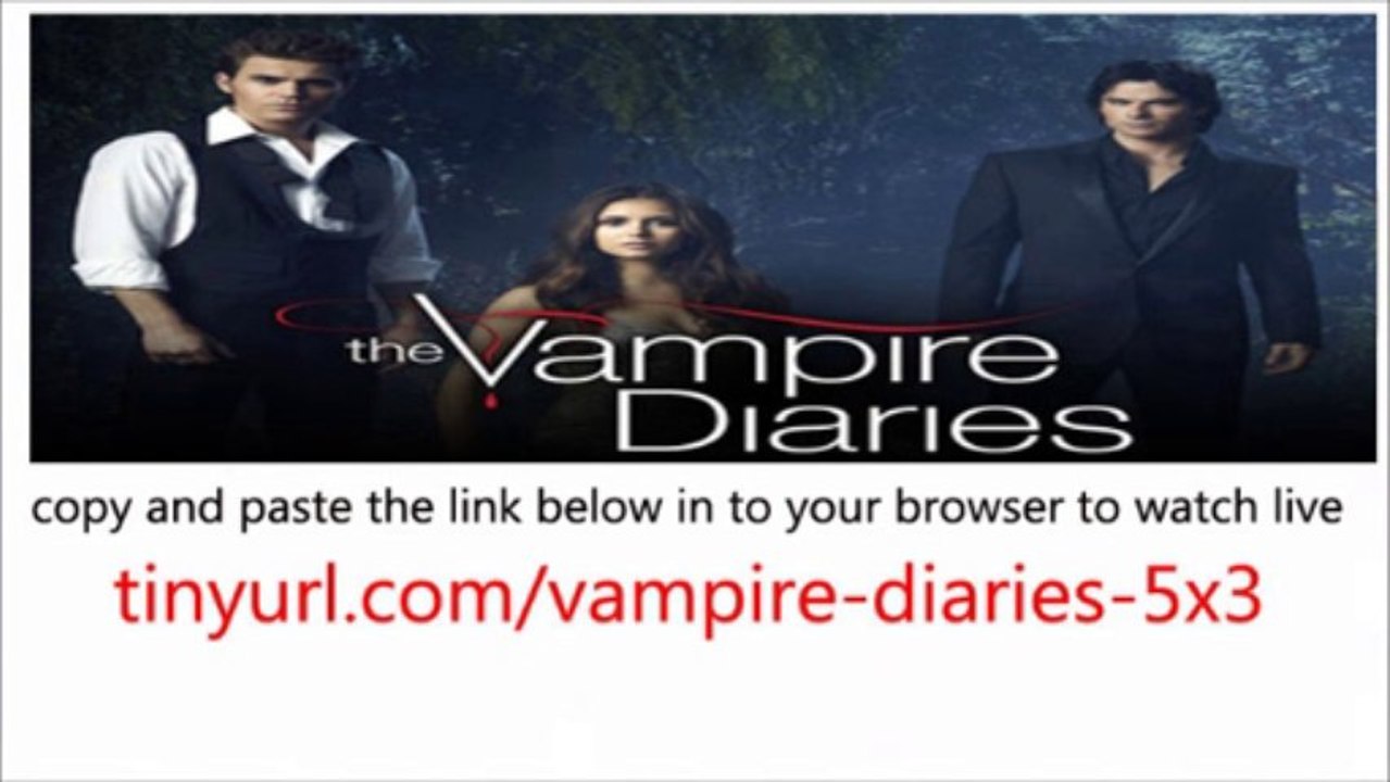 The Vampire Diaries Season 5 Episode 3 watch Online Replay