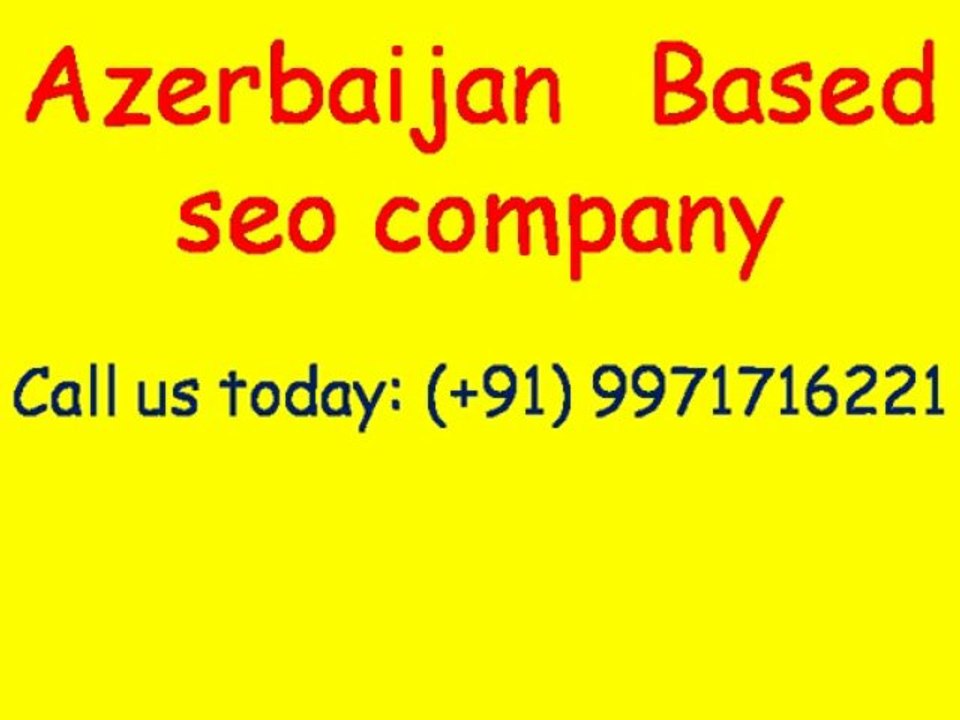 Affordable SEO Services Azerbaijan Video - Guaranteed Page 1 Rankings|Call:(+91)-9971716221