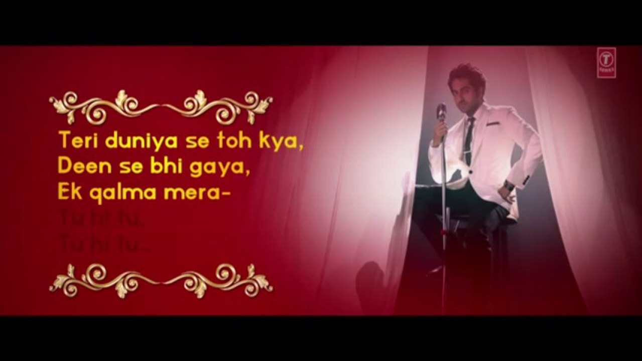 Tu Hi Tu Full Song With Lyrics _ Nautanki Saala _ Ayushmann Khurrana