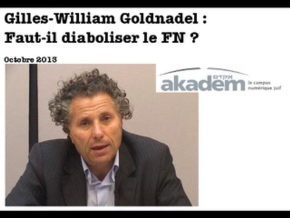 Gilles-William Goldnadel :  Faut-il diaboliser le FN ? Octobre 2013