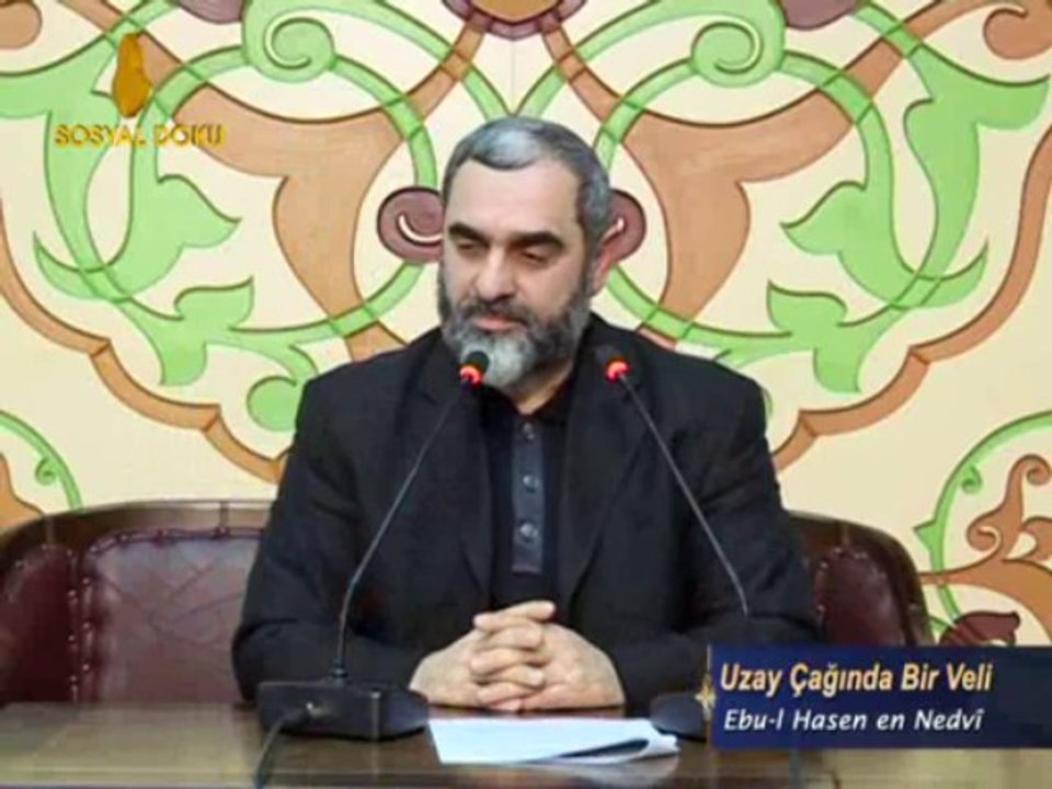 1) Uzay Çağında Bir Veli (Ebu'l Hasen en-Nedvi) -İşi Vaktinden Çok Olanlar-Nurettin Yıldız