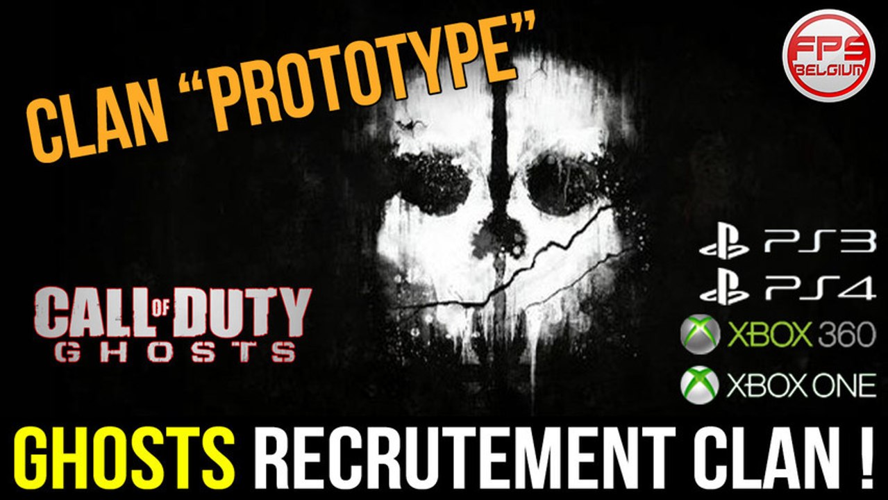 Ghosts // Recrutement Clan "PROTOTYPE" - PS3 Xbox 360 PS4 Xbox ONE | FPS Belgium