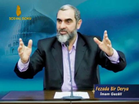 20) Fezada Bir Derya - İmam Gazâli (R.A.) - İşi Vaktinden Çok Olanlar-Nurettin Yıldız