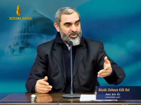 21) Büyük Dehaya Kilit Rol - Amr bin Âs (R.A.) -İşi Vaktinden Çok Olanlar-Nurettin Yıldız